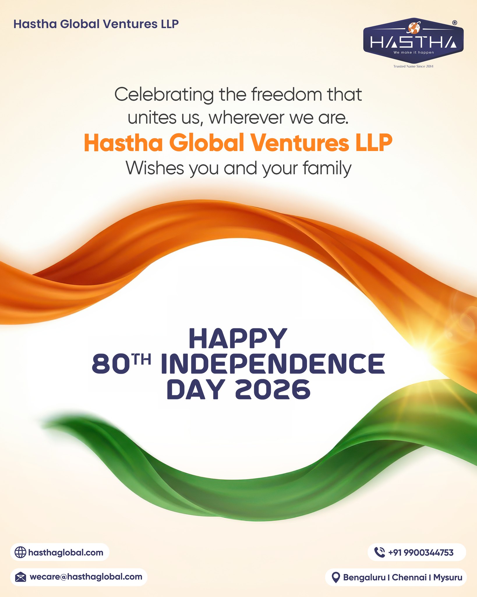 Freedom may have been won within our borders, but its spirit travels wherever Indians go.

This Independence Day, we celebrate the bond that keeps us connected to our roots, our people and our nation.

Hastha Global Ventures LLP wishes you and your family a Happy Independence Day.

[Hastha Global Ventures, LLP, Happy Independence Day, India, Freedom, Celebration, Independence Day, NRI]